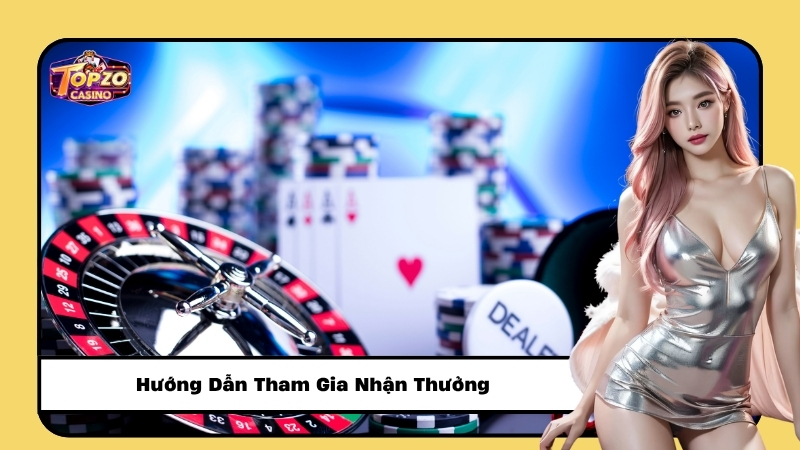 Hướng Dẫn Tham Gia Nhận Thưởng