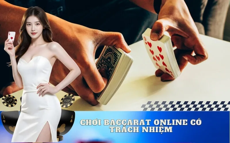 Chơi Baccarat Online có trách nhiệm