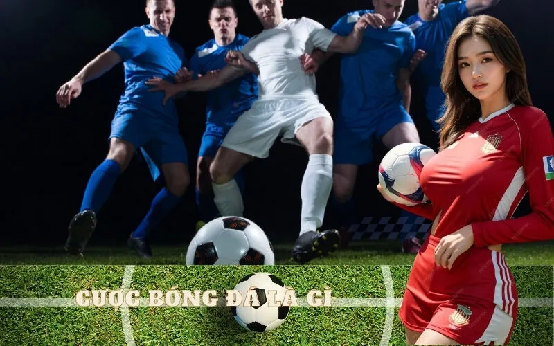 Cược bóng đá là gì