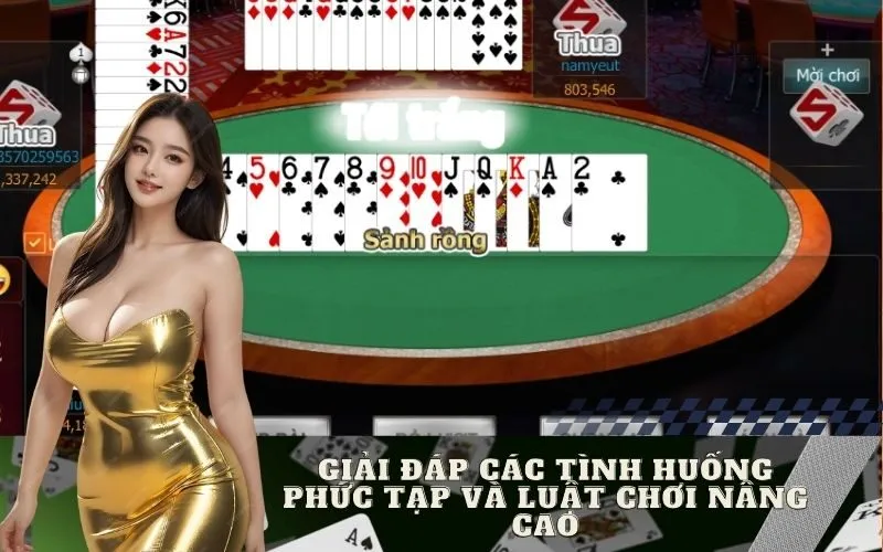Giải Đáp Các Tình Huống Phức Tạp và Luật Chơi Nâng Cao