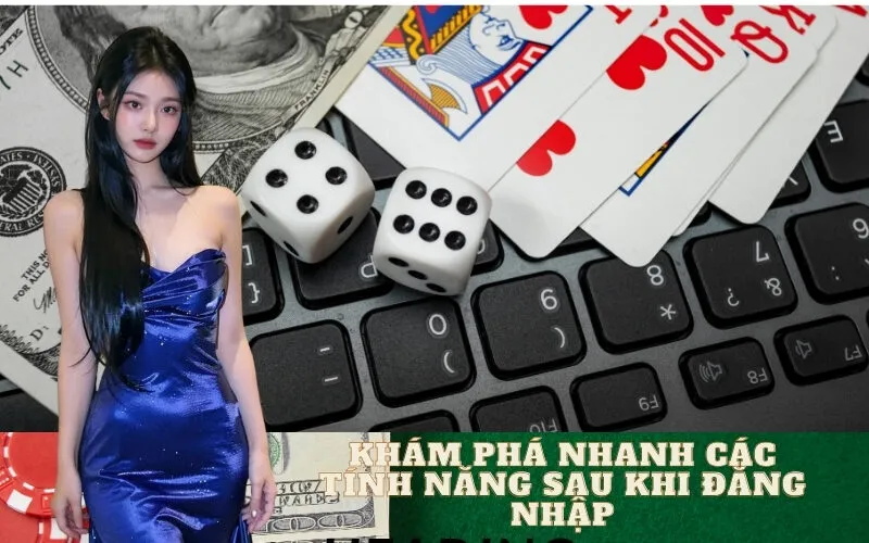 Khám Phá Nhanh Các Tính Năng Sau Khi Đăng Nhập