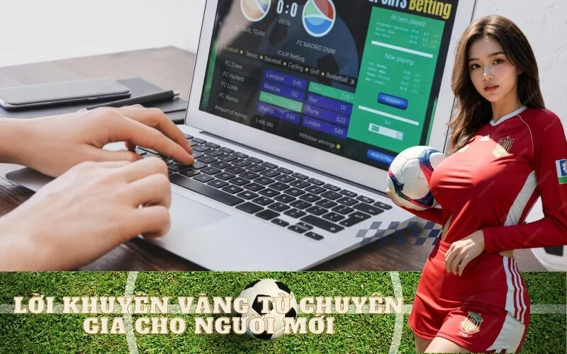 Lời khuyên vàng từ chuyên gia cho người mới
