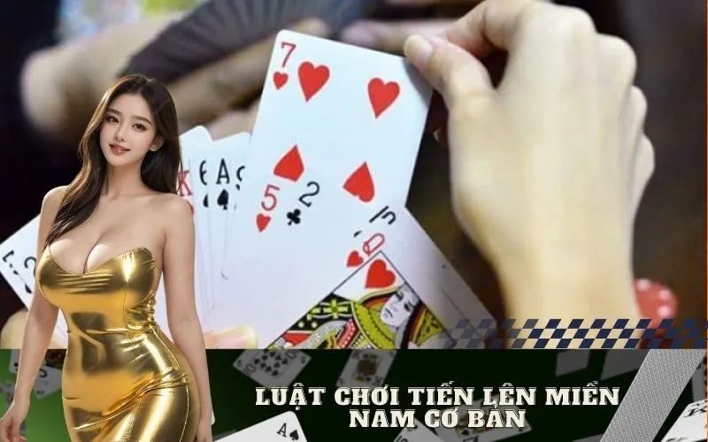 Luật Chơi Tiến Lên Miền Nam Cơ Bản
