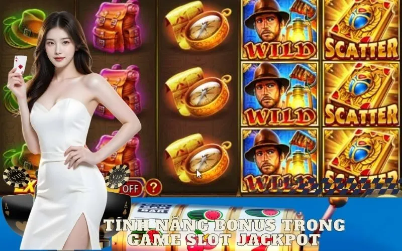 Tính năng bonus trong game slot jackpot
